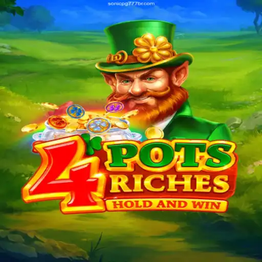 4PotsRiches: The Exciting New Game at Sonic PG777 Casino Online